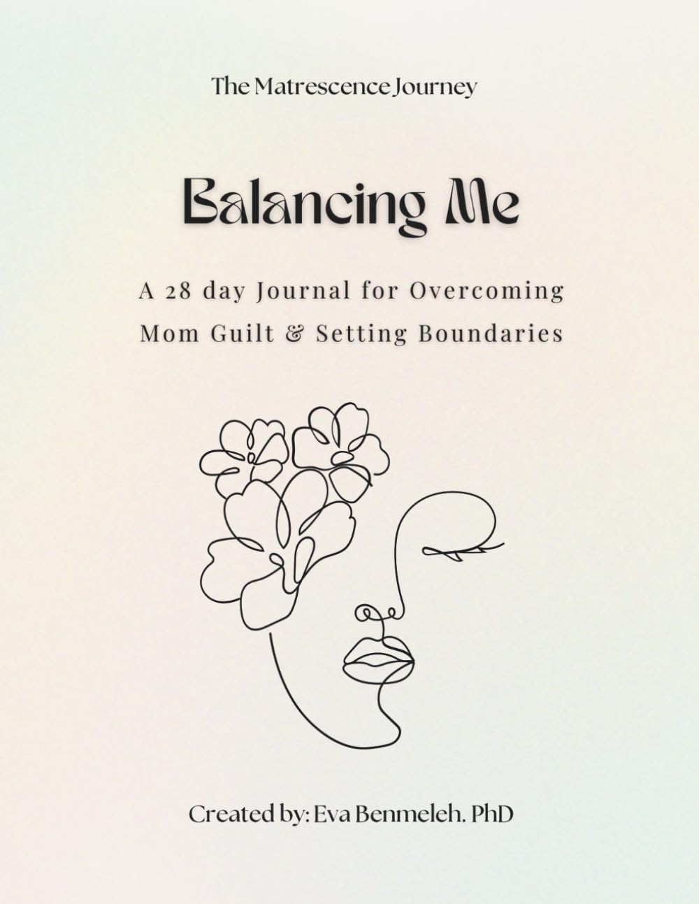 Balancing Me: A 28-Day Journal for Overcoming Mom Guilt & Setting Boundaries (The Matrescence Journal Series) Balancing Me: A 28-Day Journal for Overcoming Mom Guilt & Setting Boundaries (The Matrescence Journal Series)
